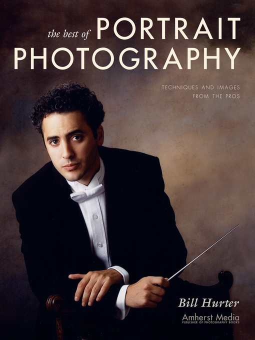 Title details for The Best of Portrait Photography by Bill Hurter - Available